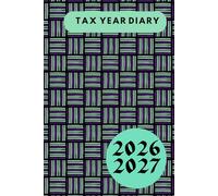 A5 Tax Year Planner 2026 - 2027 With Account Ledger: Financial Year Week To View Diary With Contacts and Password Reminder