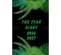 A5 Tax Year Planner 2026 - 2027 With Account Ledger: Financial Year Week To View Diary With Contacts and Password Reminder