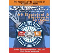 A6 Electrical & Electronic Systems: The Fastest Way to Think Like an ASE Master Tech (JSM Super Tests)
