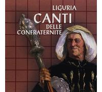 Aa Vv A Cura Di Mauro Balma, Luciano Venzano, Gianni De Mori - Liguria: Canti Delle Confraternite