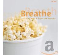 Aa.Vv. Breathe - Relaxing Music from Movies - Breathe: Relaxing Music From The Movies