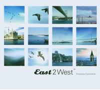 Aa.Vv. - East 2 West - Crossing Continents