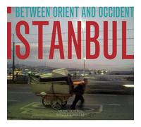 Aa.vv Istanbul - Between Orient And Occidente