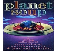 Varios artistas – Planet Soup: a stirring collection of cross-cultural collab – CD
