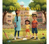 Aadhya & Avni The Cricket Match Clue: Indian Sister Detective Series (Aadhya & Avni Sister Detective Series)