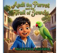 Aadi the Parrot and the Trail of Jewels