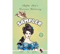 Aafke Art's Curious Coloring Sampler: Fun, Bold & Easy Adult Coloring Pages, Vintage Fashion, Fuzzy Animals and Buff Boys for Relaxation, Mindfulness and Creative Inspiration