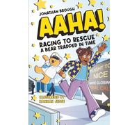 AAHA! Racing to Rescue a Bear Trapped in Time: A Hilarious Time Travel Comedy for Ages 7-11: 1