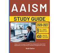 AAISM STUDY GUIDE 2026-2027: Master Core Concepts Through Clear Explanations, Real-World Applications, and 450 Practice Questions Designed for Success