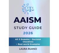 AAISM Study Guide 2026: An Unofficial ISACA Guide to AI Governance, Risk, and Oversight: Big Picture Thinking, Decision Checklists, and Real-World Examples Explained in Plain English