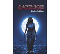 AAKROSH - The Howl of Love