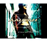 Aaliyah - If Your Girl Only Knew