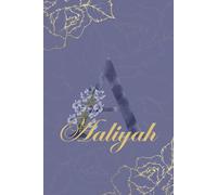 Aaliyah Journal: Monogram A Personalized Floral Notebook for Women Decorative Purple and Gold Monogram Journal, Cute Aesthetic Notebook, Personalized Diary and Birthday Gift for Women Named Aaliyah