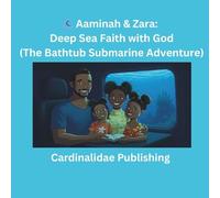 Aaminah & Zara: Deep Sea Faith with God (The Bathtub Submarine Adventure)