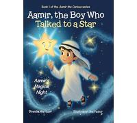 Aamir, the Boy Who Talked to a Star: Aamir's Magical Night (Aamir the Curious)