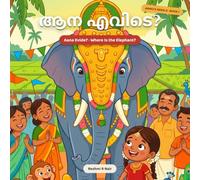 ആന എവിടെ? Aana Evide? Where Is the Elephant?: Learn to Read Malayalam for Native English Speakers - Malayalam Script + English Pronunciation ... Line, with Free Audio (Ammu's Kerala, Book 1)