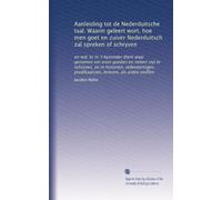 Aanleiding tot de Nederduitsche taal. Waarin geleert wort, hoe men goet en zuiver Nederduitsch zal spreken of schryven: en wat 'er in 't byzonder ... predikaatsien, brieven, als andre stoffen