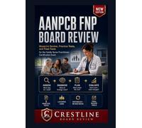 AANPCB FNP BOARD REVIEW: BLUEPRINT REVIEW, PRACTICE TESTS, AND FINAL TOOLS FOR THE FAMILY NURSE PRACTITIONER CERTIFICATION EXAM.