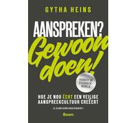 Aanspreken? Gewoon doen!: hoe je nou écht een aanspreekcultuur creëert