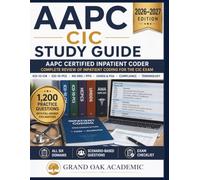 AAPC CIC Study Guide 2026-2027 Edition: 1,200 Practice Questions with Full Answer Explanations