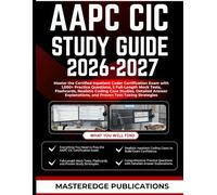 AAPC CIC STUDY GUIDE 2026-2027: Master the Certified Inpatient Coder Certification Exam with 1,000+ Practice Questions, 2 Full-Length Mock Tests, ... and Proven Test-Taking Strategies