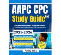 AAPC CPC Study Guide 2025-2026: All-In-One Prep Manual with 1,200 Practice Questions, Virtual Aids and In Depth Review of All Exam Domains