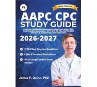 AAPC CPC Study Guide 2026-2027: Pass the Certified Professional Coder Exam with 2,200 Real Practice Questions-CPT, ICD-10-CM, HCPCS, E/M Services & ... Rationales (Pass-Ready Certification Prep)