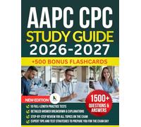 AAPC CPC STUDY GUIDE 2026-2027: What Most CPC Candidates Get Wrong - and the Smarter System That Fixes It | 1,500 Practice Questions, 500+ Flashcards, ... New CPT, ICD-10-CM and HCPCS Updates