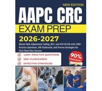 AAPC CRC EXAM PREP 2026-2027: Master Risk Adjustment Coding, HCC, and ICD-10-CM with 1200+ Practice Questions, 500 Flashcards, and Proven Strategies for First-Time Pass Success
