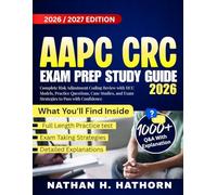 AAPC CRC Exam Prep Study Guide 2026: Complete Risk Adjustment Coding Review with HCC Models, Practice Questions, Case Studies, and Exam Strategies to Pass with Confidence
