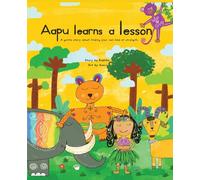 Aapu Learns A Lesson: A Gentle Story About Finding Your Own Kind Of Strength