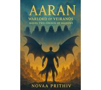 AARAN - Warlord of Veiranos: Sequel Two - Council of Shadows : Post-Apocalyptic Intergalactic War Novel