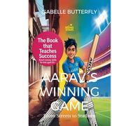 Aarav´s Winning Game - From Streets to Stadium: How Wise Moves & Money Skills Made Him a Cricket Star: A Story of Cricket, Entrepreneurship and Success for Young Minds.