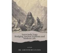 Aaravinda Yoga: Bridging Ancient Wisdom and Modern Life