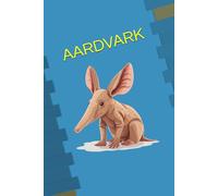 AARDVARK: ANIMALS OF THE WORLD, Positive affirmations, Motivational and inspirational notebook, Animal notebook, Birthday gifts, Notebook gifts, Anniversary gifts, For all...