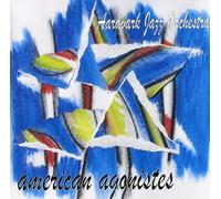 Aardvark Jazz Orchestra - American Agonistes
