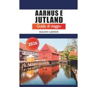 Aarhus e Jutland Guida di viaggio 2026: Scopri i monumenti iconici della Danimarca, le principali attrazioni, le gemme nascoste, la natura, la cultura e i consigli locali