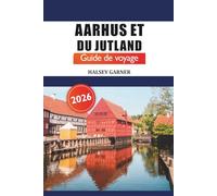 Aarhus et du Jutland Guide de voyage 2026: Découvrez les sites emblématiques du Danemark, les principales attractions, les joyaux cachés, la nature, la culture et les conseils locaux