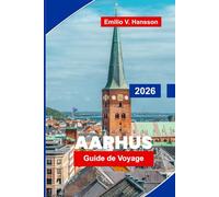 Aarhus Guide de voyage 2026: Découvrez des rues historiques, des musées d'art moderne, de la cuisine locale, des vues sur la côte et des conseils essentiels pour votre visite au Danemark
