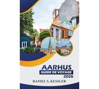 Aarhus Guide De Voyage 2026: Découvrez les musées, la nature pittoresque, les meilleurs restaurants et des conseils pratiques pour explorer la ville ancienne du Danemark