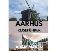 AARHUS REISEFÜHRER 2025-2026: Die beste Reisezeit, die besten Orte zum Erkunden und alles, was Sie vor Ihrer Abreise wissen müssen