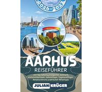 AARHUS REISEFÜHRER 2026-2027: Entdecken Sie ARoS, Den Gamle By, das Moesgaard Museum, Aarhus Ø und Marselisborg - mit Top-Sehenswürdigkeiten, ... Reiserouten und praktischen Reisetipps