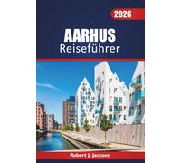 Aarhus Reiseführer 2026: Erkundung städtischer Grünflächen, ruhiger Strände, nordischer Geschichte, Inselfähren und öffentlicher Saunen in Jütland