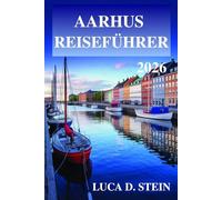 AARHUS REISEFÜHRER 2026: Erleben Sie die Innovation der zweitgrößten Stadt Dänemarks!