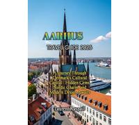 AARHUS TRAVEL GUIDE 2025
