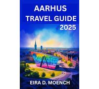 AARHUS TRAVEL GUIDE 2025: "Discover the Charm of Denmark's Coastal Gem!"