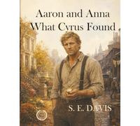 Aaron and Anna: What Cyrus Found