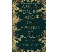 Aaron Dales and the Fugitive of Broklem: Part One: Fiction| Fantasy| Novel| Adventure| Action