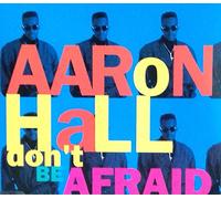 AARON HALL - DON'T BE AFRAID