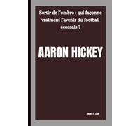 AARON HICKEY: Sortir de l’ombre : qui façonne vraiment l’avenir du football écossais ?